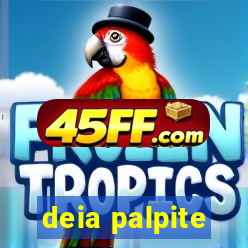 deia palpite
